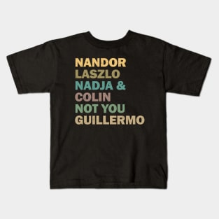Nandor Laszlo Nadja And Colin Not You Guillermo - Retrocolor Kids T-Shirt